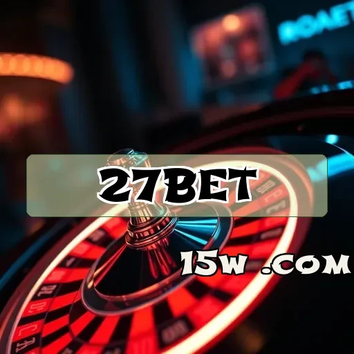 27bet: Os Melhores Bônus que Você Não Pode Perder